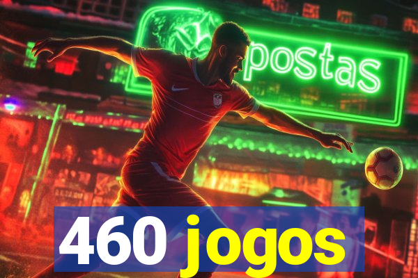 460 jogos